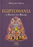 Egiptomania - O Egito no Brasil