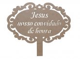 CÓD-CA07 PLACA CASAMENTO  EM MDF CRU JESUS NOSSO CONVIDADO DE HORA 35X30