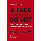 A FACE OCULTA DO MST-PEDRO PONCIO