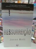RESSURREIÇAO JASON MOTT