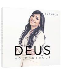 EYSHILA  CD PLAYBACK DEUS NO CONTROLE