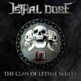 LETHAL DOSE - The Clan Of Lethal Skulls