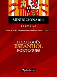 Minidicionário Escolar Português-Espanhol-Português (Nova ortografia)