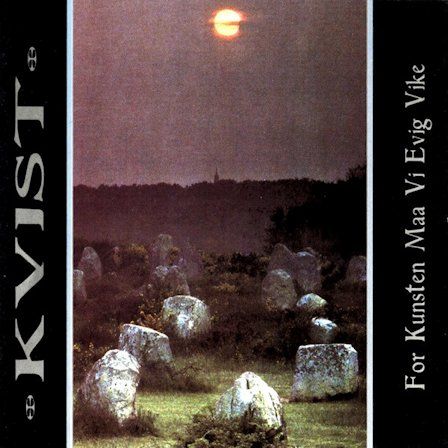 Kvist - For kunsten maa vi evig vike (Cassete)