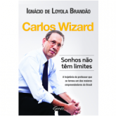 Carlos Wizard - Sonhos Não Têm Limites