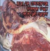 Neoplasm Disseminator / Harmony Fault / Premature Autopsy – 3 way