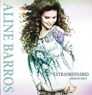 CD EXTRAORDINÁRIO AMOR DE DEUS - ALINE BARROS LANÇAMENTO 2014