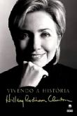 Vivendo a História - Hillary Rodham Clinton
