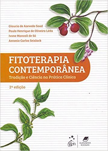 Fitoterapia contemporânea tradição e ciência na prática clínica 2ª Edição