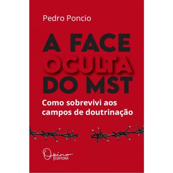 A FACE OCULTA DO MST-PEDRO PONCIO