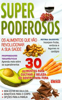 Super Poderosos - Os Alimentos que vão Revolucionar a sua Saúde