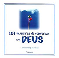 101 Maneiras de Conversar com Deus