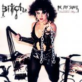 BITCH - Be My Slave (Slipcase)