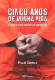 Cinco Anos de Minha Vida - A História de um inocente em Guantánamo