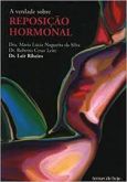 Reposição Hormonal Verdade sobre Lair Ribeiro Maria lucia Silva