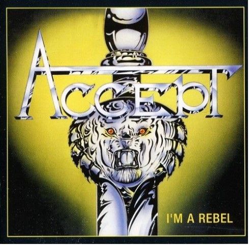 ACCEPT - I'm a Rebel