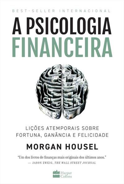 A Psicologia Financeira - Morgan Housel