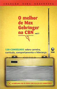O Melhor de Max Gehringer na CBN Vol. 1 - Col. Vida Executiva