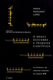 O Brasil Descobre a Pesquisa Científica - Os Museus e as Ciências Naturais no Século XIX