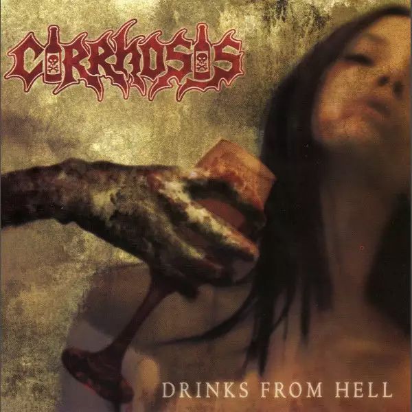 Cirrhosis – Drinks From Hell [CD]