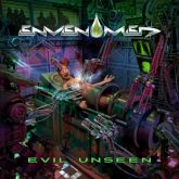 ENVENOMED - Evil Unseen