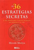 As 36 Estratégias Secretas, As - A Arte Chinesa para o Sucesso na Guerra, nos Negócios e na Vida