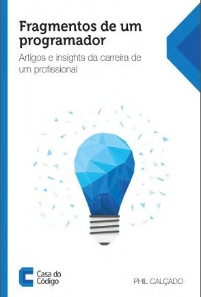 Fragmentos de um programador - Artigos e insights da carreira de um profissional