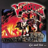 VENDETTA - Go And Live ... Stay And Die (Slipcase)