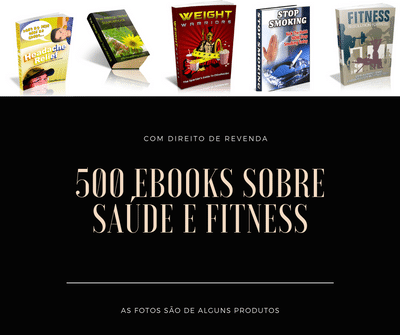 500 EBOOKS SOBRE SAÚDE E FITNESS