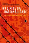 No Limite da Racionalidade - Convivendo com o Capitalismo Global