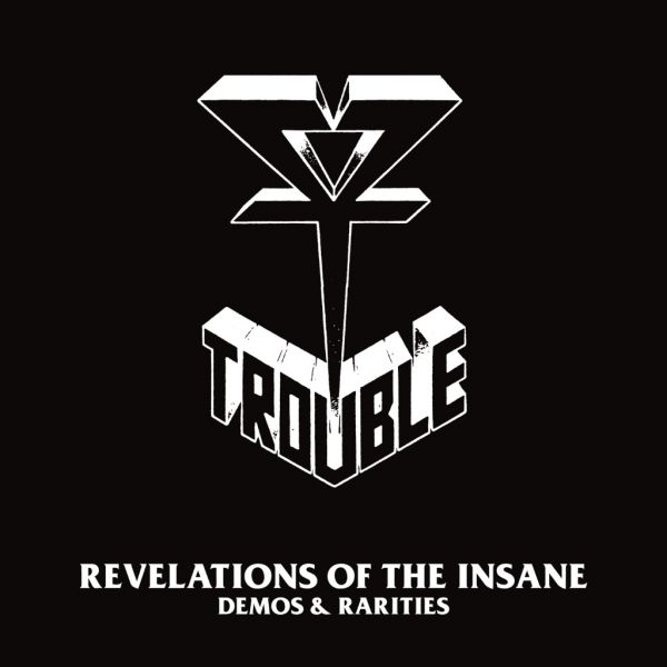 Trouble - Revelations of the Insane (Demos & Rarities) CD (Duplo)