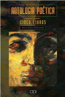 ANTOLOGIA POÉTICA: CINCO LIVROS