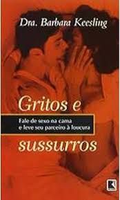 Gritos e sussurros Editora: Record Dra.Barbara Keesling