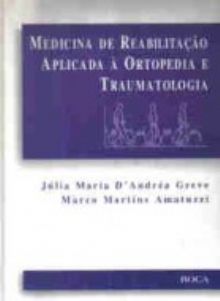 Medicina De Reabilitação Aplic. A Ortopedia E Traumatologia