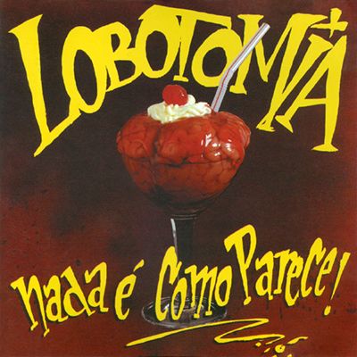 LOBOTOMIA - Nada É Como Parece