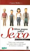 Altos Papos sobre Sexo dos 12 aos 80 Anos