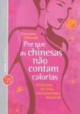 Por Que As Chinesas Não Contam Calorias - Segredos de Uma Gastronomia Milenar