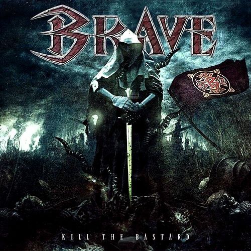 Brave – Kill The Bastard