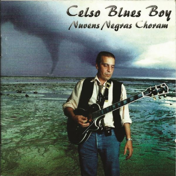 Celso Blues Boy - Nuvens Negras Choram CD Nacional!!!