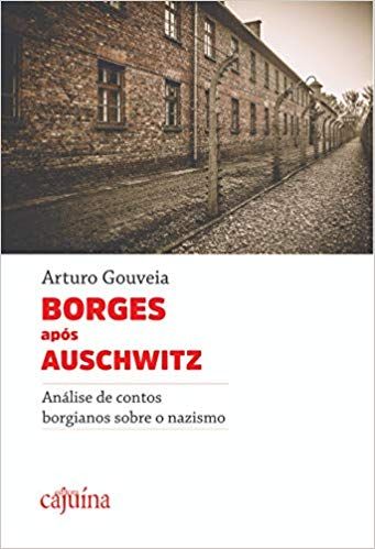 Borges após Auschwitz: análise de contos borgianos sobre o nazismo