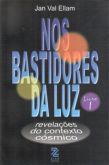Nos Bastidores da Luz - Livro I