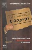 Fuí Contratado e Agora? - Por Que O Primeiro Dia Determina O Sucesso (ou fracasso) de Sua Carreira