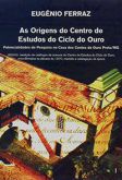 As Origens do Centro de Estudos do Ciclo do Ouro - Potencialidades de Pesquisa na Casa dos Contos de