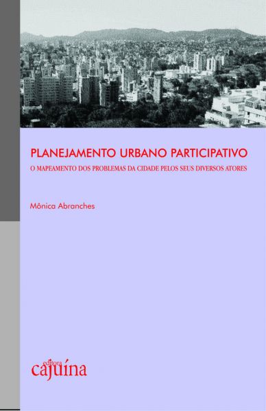 Planejamento urbano participativo: o mapeamento dos problemas da cidade pelos seus diversos atores