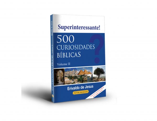 500 Curiosidades Bíblicas Volume 2