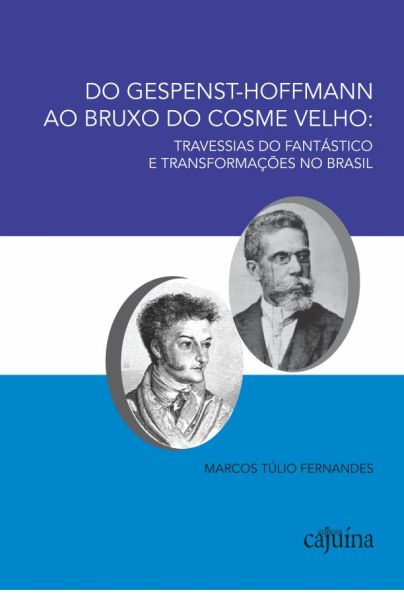 Do gespenst-hoffmann ao bruxo do Cosme Velho: travessias do fantástico e transformações no Brasil
