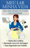 Meu Lar Minha Vida - Sua Casa Sempre Arrumada com Facilidade