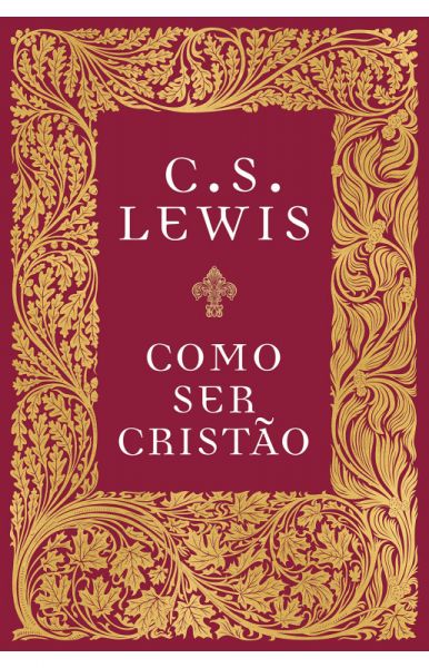 COMO SER CRISTÃO-C S LEWIS