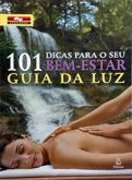 101 Dicas para seu Bem-Estar - Guia da Luz