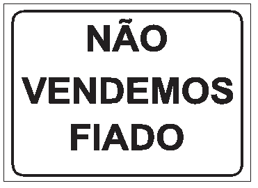 Não vendemos fiado